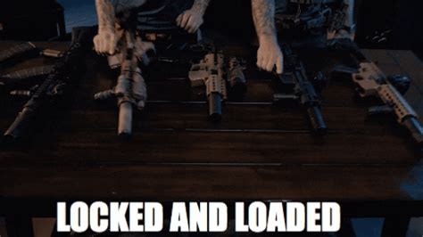 locked and loaded gif|Locked and loaded